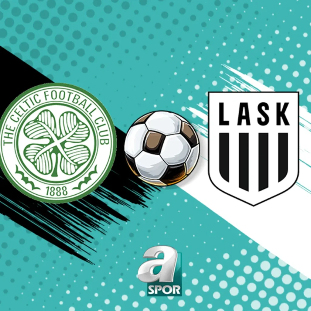 Celtic - LASK maçı izle | Celtic - LASK maçı saat kaçta, hangi kanalda?