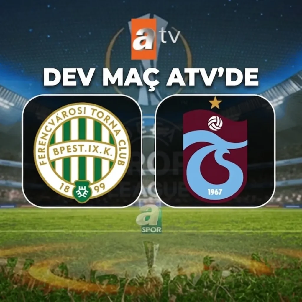 ATV CANLI İZLE | Ferencvaros - Trabzonspor maçı ATV HD canlı yayın izle